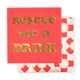 Foil Beverage Napkins - Rescue Me a Drink Foil Beverage Napkins - Rescue Me a Drink